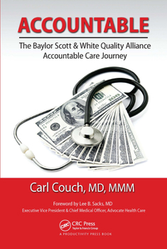 Paperback Accountable: The Baylor Scott & White Quality Alliance Accountable Care Journey Book
