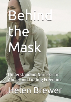 Paperback Behind the Mask: Understanding Narcissistic Abuse and Finding Freedom Book