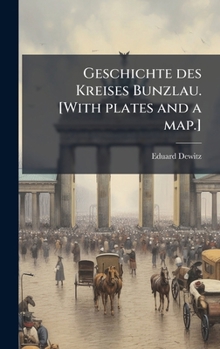 Hardcover Geschichte des Kreises Bunzlau. [With plates and a map.] [German] Book