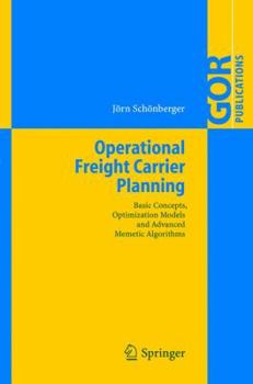 Paperback Operational Freight Carrier Planning: Basic Concepts, Optimization Models and Advanced Memetic Algorithms Book
