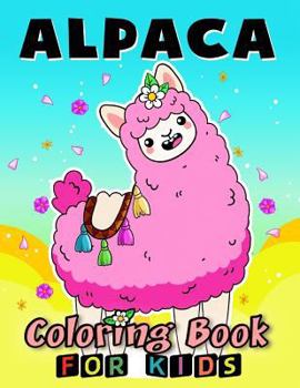 Paperback Alpaca Coloring Book for Kids: Coloring Book Easy, Fun, Beautiful Coloring Pages Book