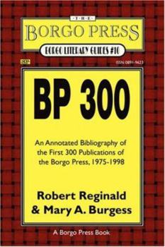 Paperback BP 300: An Annotated Bibliography of the Publications of the Borgo Press, 1976-1998 Book
