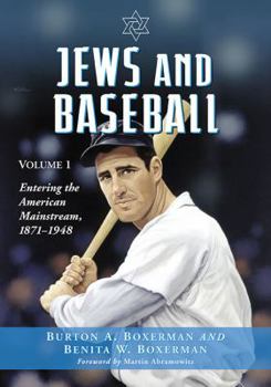 Paperback Jews and Baseball: Volume 1, Entering the American Mainstream, 1871-1948 Book