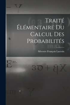 Paperback Traité Élémentaire Du Calcul Des Probabilités [French] Book