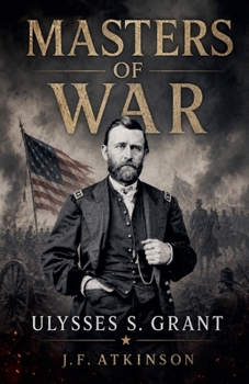 Paperback Masters of War: Ulysses S. Grant Book