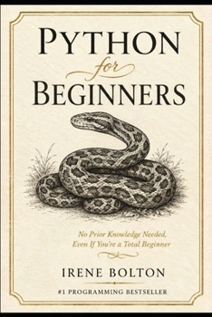 Paperback Python for Beginners: No Prior Knowledge Needed, Even If You're a Total Beginner Book