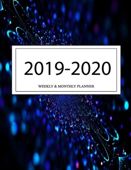 2019 - 2020 Weekly and Monthly Planner: Calendar Schedule + Organizer | Inspirational Quotes (2019-2020 Academic Planners