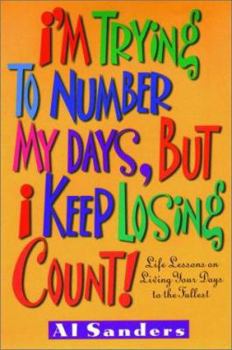 Hardcover I'm Trying to Number My Days, But I Keep Losing Count! Book