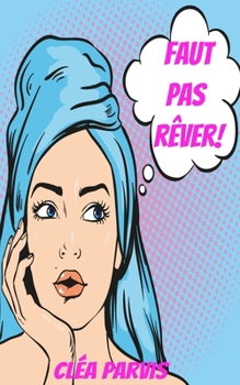 Paperback Faut pas rêver! [French] Book