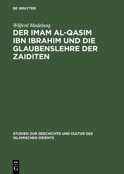 Hardcover Der Imam Al-Qasim Ibn Ibrahim Und Die Glaubenslehre Der Zaiditen [German] Book