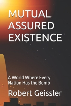 Paperback Mutual Assured Existence: A World Where Every Nation Has the Bomb Book