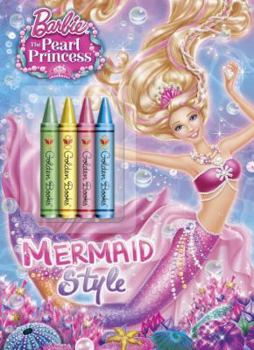 Mermaid Style Coloring Book (Barbie the Pearl Princess) - Book  of the Barbie and the Pearl Princess