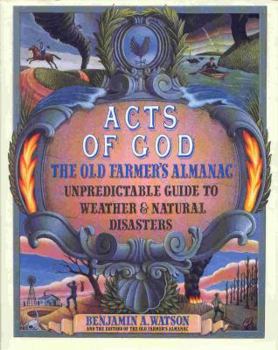 Hardcover Acts of God: The Old Farmer's Almanac Guide to Weather & Natural Disasters Book