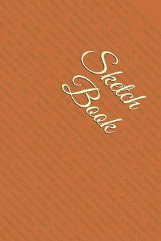 Sketch Book: : Blank Sketch Book for Drawing, Writing, Painting, Sketching and Doodling. Sketch Book/ Unlined Journal / Diary / Notebook /Logbook ... /Tracker--120 Pages – Standard (6 x 9 inches)