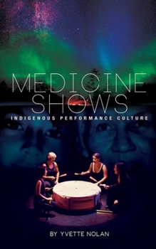 Paperback Medicine Shows: Indigenous Performance Culture Book