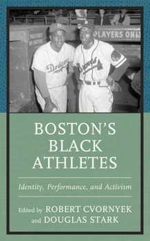 Paperback Boston's Black Athletes: Identity, Performance, and Activism Book