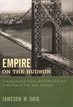 Paperback Empire on the Hudson: Entrepreneurial Vision and Political Power at the Port of New York Authority Book