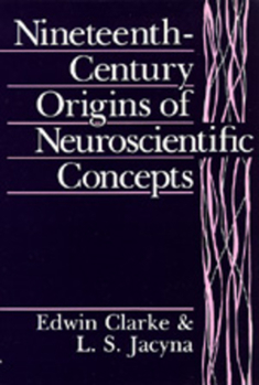 Paperback Nineteenth-Century Origins of Neuroscientific Concepts Book