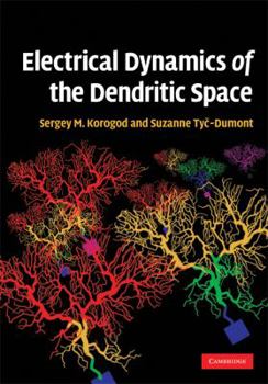 Hardcover Electrical Dynamics of the Dendritic Space Book