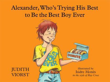 Hardcover Alexander, Who's Trying His Best to Be the Best Boy Ever Book