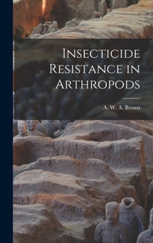 Hardcover Insecticide Resistance in Arthropods Book