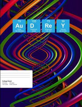 Audrey: Audrey Composition Notebook, Personalised Name Notebook, Periodic Table Style Science Fan Notebook, Future Chemist Notebook, 7.44 X 9.69 College Ruled Paper with 200 Pages