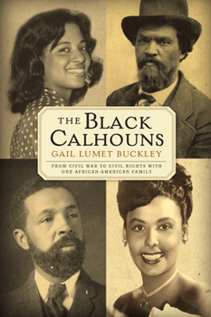 Paperback The Black Calhouns: From Civil War to Civil Rights with One African American Family Book