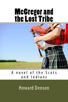 Paperback McGregor and the Lost Tribe: A novel of the Scots and Indians Book