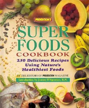 Hardcover Prevention's Super Foods Cookbook: 250 Delicious Recipes Using Nature's Healthiest Foods Book