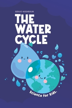 Paperback The Water Cycle: Science for Kids. Book