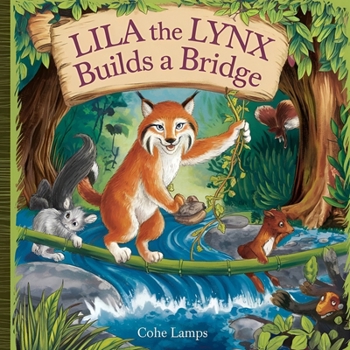 Paperback Lila the Lynx Builds a Bridge Book