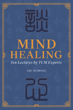 Paperback Mind Healing: Ten Lectures by Tcm Experts Book