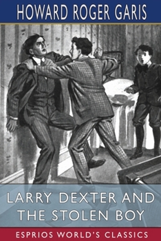 Larry Dexter and the Stolen Boy; or, A Young Reporter on the Lakes - Book #5 of the Larry Dexter