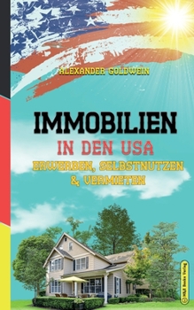 Paperback Immobilien in den USA: Erwerben, Selbstnutzen & Vermieten [German] Book