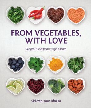 Paperback From Vegetables with Love: Recipes & Tales from a Yogi s Kitchen Book