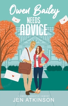 Paperback Owen Bailey Needs Advice: A Closed Door Friends-to-Lovers RomCom (Another Bailey Brother Book 2) Book