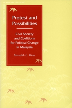 Paperback Protest and Possibilities: Civil Society and Coalitions for Political Change in Malaysia Book