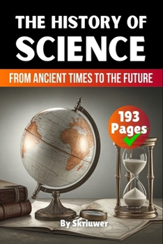 Paperback The History of Science: From Ancient Times to the Future Book