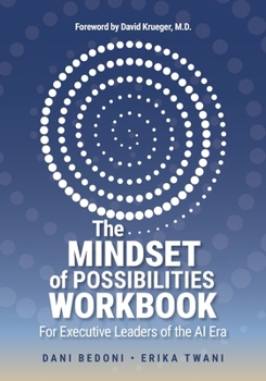 Paperback The Mindset of Possibilities Workbook: For Executive Leaders of the AI Era Book