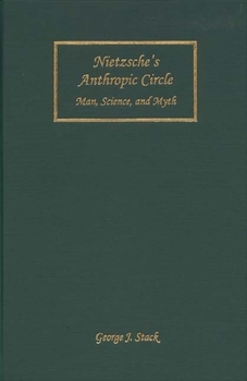 Hardcover Nietzsche's Anthropic Circle: Man, Science, and Myth Book