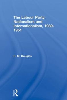 Labour Party, Nationalism and Internationalism, 1939-1951
