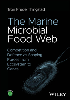 Hardcover The Marine Microbial Food Web: Competition and Defence as Shaping Forces from Ecosystem to Genes Book