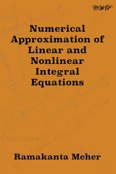 Paperback Numerical Approximation of Linear and Nonlinear Integral Equations Book