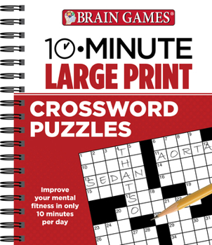 Spiral-bound Brain Games - 10 Minute: Large Print Crossword Puzzles: Volume 1 [Large Print] Book