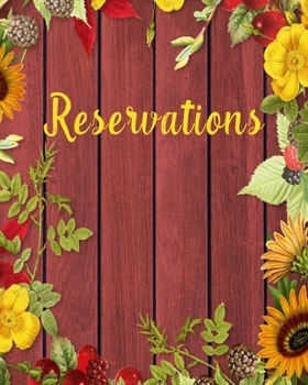 Paperback Reservations: Reservation Book For Restaurant - Record and Tracking for Restaurants - Hostess Table Log Journal, Red Burgundy Wood F Book