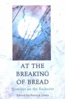 Paperback At the Breaking of Bread: Homilies on the Eucharist Book