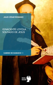 Paperback Ignacio de Loyola, soldado de Jesús [Spanish] Book