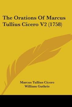 The Orations Of Marcus Tullius Cicero V2