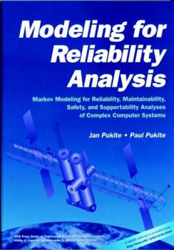 Paperback Modeling for Reliability Analysis: Markov Modeling for Reliability, Maintainability, Safety, and Supportability Analyses of Complex Systems Book