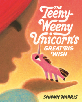 Library Binding Teeny-Weeny Unicorn's Great Big Wish Book